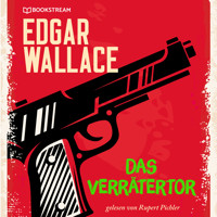Das Verrätertor (Ungekürzt) - Edgar Wallace - Hörbuch