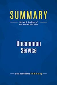 Summary: Uncommon Service - BusinessNews Publishing - E-Book