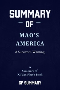 Summary of Mao's America by Xi Van Fleet: A Survivor's Warning - GP SUMMARY - E-Book