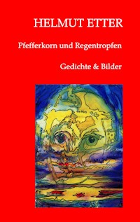 Pfefferkorn und Regentropfen - Helmut Etter - E-Book
