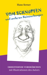 Vom Schnupfen und anderen Heimsuchungen - Hans Serner - E-Book