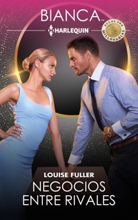 Negocios entre rivales - Louise Fuller - E-Book