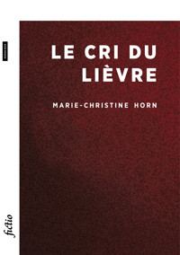 Le Cri du lièvre - Marie-Christine Horn - E-Book