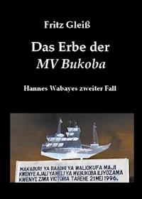Das Erbe der MV Bukoba - Fritz Gleiß - E-Book