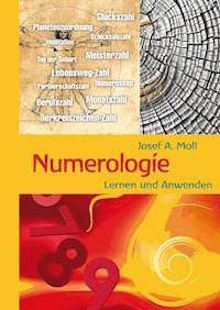 Numerologie - Josef A. Moll - E-Book