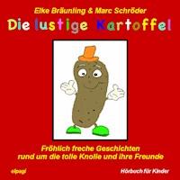Die lustige Kartoffel - Elke Bräunling - Hörbuch