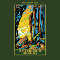 In den Schluchten des Balkan - Karl Mays Gesammelte Werke, Band 4 (Ungekürzte Lesung) - Karl May - Hörbuch