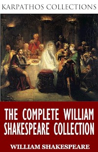 The Complete William Shakespeare Collection - William Shakespeare - E-Book