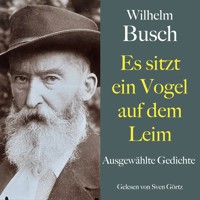 Wilhelm Busch: Es sitzt ein Vogel auf dem Leim - Wilhelm Busch - Hörbuch
