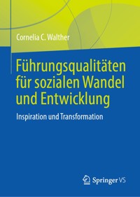 Führungsqualitäten für sozialen Wandel und Entwicklung - Cornelia C. Walther - E-Book
