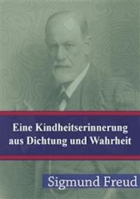 Eine Kindheitserinnerung aus Dichtung und Wahrheit - Sigmund Freud - E-Book