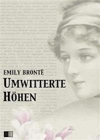 Umwitterte Höhen - Emily Brontë - E-Book