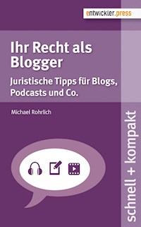 Ihr Recht als Blogger - Michael Rohrlich - E-Book