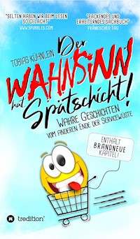 Der Wahnsinn hat Spätschicht! - Tobias Kühnlein - E-Book