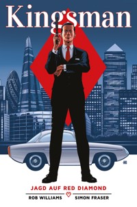 The Kingsman - Secret Service, Jagd auf Red Diamond - Rob Williams - E-Book