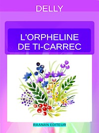 L’orpheline de Ti-Carrec - Delly - E-Book