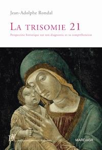 La trisomie 21 - Jean-Adolphe Rondal - E-Book
