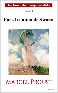 Por el camino de Swann - Marcel Proust - E-Book