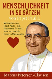 Menschlichkeit in 50 Sätzen von Papst Paul I - AI (Artificial intelligence) - E-Book