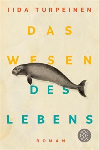 Das Wesen des Lebens - Iida Turpeinen - E-Book