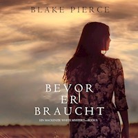Bevor Er Braucht (Ein Mackenzie White Mysterie—Buch 5) - Blake Pierce - Hörbuch