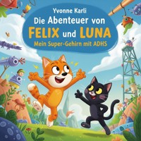 Die Abenteuer von Felix und Luna - Yvonne Karli - E-Book