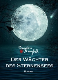Der Wächter des Sternensees - Demetria Cornfield - E-Book