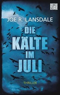 Die Kälte im Juli - Joe R. Lansdale - E-Book