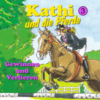 Kathi und die Pferde, Folge 3: Gewinnen und Verlieren - Mik Berger - Hörbuch