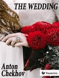The Wedding - Anton Chekhov - E-Book