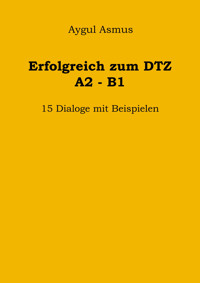 DTZ: Mündliche Prüfung 15 Dialoge - Aygul Asmus - E-Book