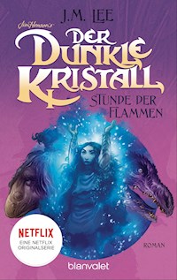 Der dunkle Kristall - Stunde der Flammen (4) - J.M. Lee - E-Book