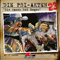 Die PSI-Akten, Folge 23: Sie kamen bei Regen (ungekürzt) - Markus Duschek - Hörbuch