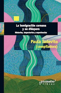La inmigración coreana y su diáspora - Paula Iadevito - E-Book