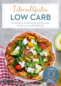 Intervallfasten Low Carb - Low-Carb-Rezept des Tages - E-Book