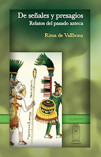 De señales y presagios. Relatos del pasado azteca - Rima de Vallbona - E-Book