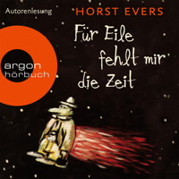 Für Eile fehlt mir die Zeit (Ungekürzte Fassung) - Horst Evers - Hörbuch