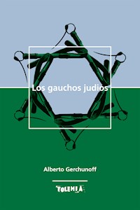 Los gauchos judíos - Alberto Gerchunoff - E-Book
