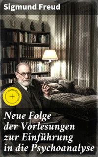 Neue Folge der Vorlesungen zur Einführung in die Psychoanalyse - Sigmund Freud - E-Book