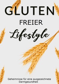 Gluten Freier Lifestyle - Verena Tuchel - E-Book