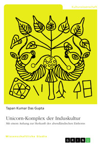 Unicorn-Komplex der Induskultur - Tapan Kumar Das Gupta - E-Book