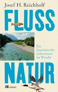 Flussnatur - Josef H. Reichholf - E-Book