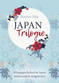 Japan-Trilogie - Rosina Iida - E-Book