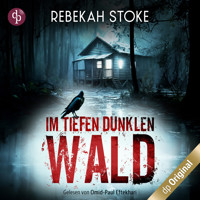 Im tiefen dunklen Wald (Ungekürzt) - Rebekah Stoke - Hörbuch