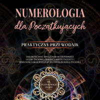 Numerologia dla początkujących - Praktyczny przewodnik: Jak zrozumieć swój charakter poprzez liczby życiowe, odkryć ukryte talenty i zdolności oraz podążać za swoją ścieżką życiową | wł. plan kuracji duszy - Sophia Perlich - Hörbuch