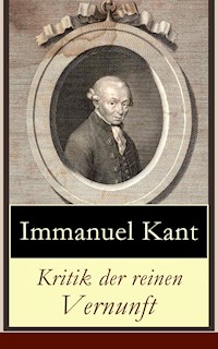 Kritik der reinen Vernunft - Immanuel Kant - E-Book
