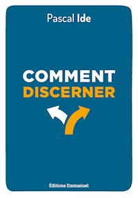 Comment discerner - Pascal Ide - E-Book
