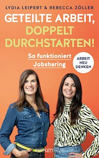 Geteilte Arbeit, doppelt durchstarten! - Lydia Leipert - E-Book
