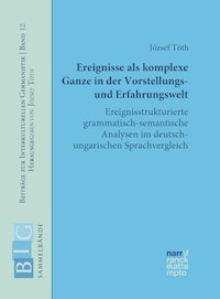 Ereignisse als komplexe Ganze in der Vorstellungs- und Erfahrungswelt - József Tóth - E-Book