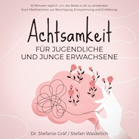 Achtsamkeit für Jugendliche und junge Erwachsene - Dr. Stefanie Gräf - Hörbuch